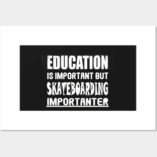 Funny Education is Important but Skateboarding importanter stickers Posters and Art